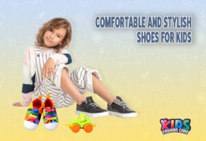 The Ultimate Guide to Choosing Comfortable and Stylish Shoes for Kids