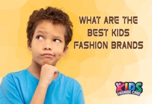 What are the best kids fashion brands in 2025?