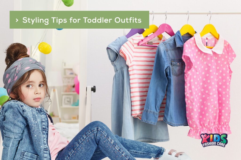 Fashionable Kids Clothes for Toddlers: Stylish & Comfortable 5 Styling Tips for Toddler Outfits